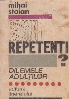 Ramin parintii repetenti? (Dilemele adultilor)