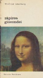 Rapirea Giocondei Furturi opere arta