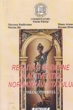 Realitati moderne in activitatea normativa a statului. Volum conferinta