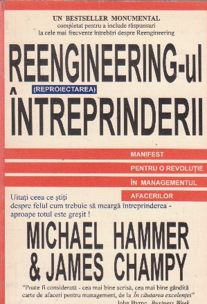 Reengineering-ul (reproiectarea) intreprinderii. Manifest pentru o revolutie in managementul afacerilor