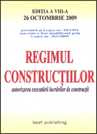 Regimul constructiilor - editia a VIII-a - actualizat la 26 octombrie 2009