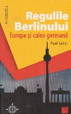 Regulile Berlinului. Europa si calea germana