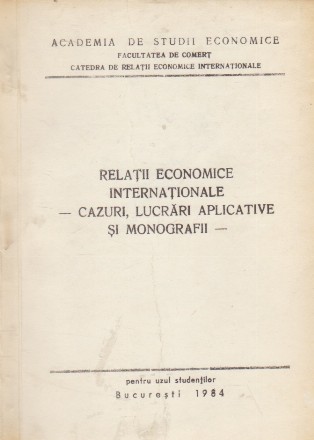 Relatii Economice Internationale -Cazuri, Lucrari Aplicative si Monografii-