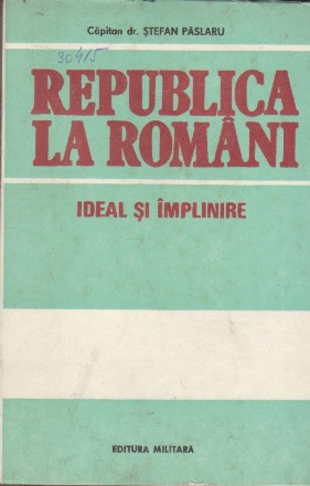 Republica la Romani - Ideal si Implinire