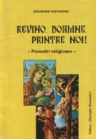 Revino Doamne printre noi Povestiri