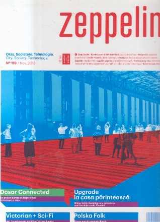 Revista Zeppelin, Nr. 119 - Oras. Societate. Tehnologie, Noiembrie 2013