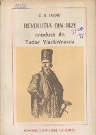 Revolutia din 1821 Condusa de Tudor Vladimirescu