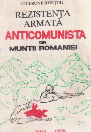 Rezistenta armata anticomunista din muntii Romaniei (1946 - 1958)