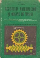 Rezistenta materialelor si organe de masini - Manual pentru licee industriale, agroindustriale si silvice, de 