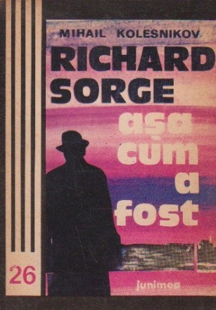 Richard Sorge asa cum a fost