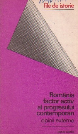 Romania - factor activ al progresului contemporan. Opinii externe