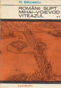 Romanii supt Mihai-Voievod Viteazul, Volumele I si II