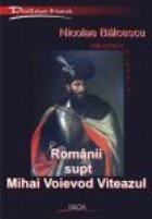 Romanii supt Mihai Voievod Viteazul