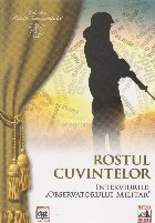 Rostul cuvintelor Interviurile Observatorului Militar