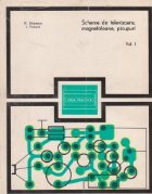 Scheme de televizoare, magnetofoane, picupuri, Volumul I - Televizoare