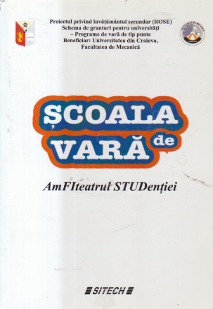 Scoala de Vara Amfiteatrul Studentiei (Universitatea din Craiova - Facultatea de Mecanica)