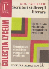 Scriitori si directii literare: ilumunism, clasicism, romantism, realism