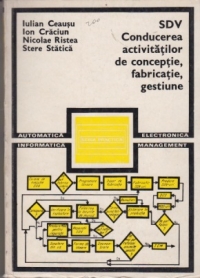 SDV. Conducerea activitatilor de conceptie, fabricatie, gestiune