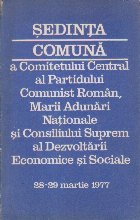 Sedinta Comuna a Comitetului Centralal Partidului Comunist Roman, Marii Adunari Nationale si Consiliului Supre