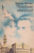 Simfonie venetiana - romanul unei mari iubiri (Eminescu - Veronica)