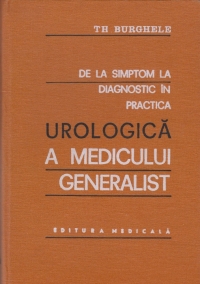 De la simptom la diagnostic in practica urologica a medicului generalist