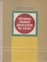 Sistemul muncii educative in liceu