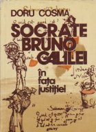 Socrate Bruno Galilei fata justitiei