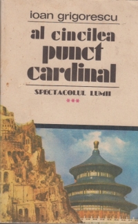 Spectacolul lumii, Volumul al III-lea - Al cincilea punct cardinal