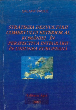 Strategia Dezvoltarii Comertului Exterior al Romaniei in Perspectiva Integrarii in Uniunea Europeana