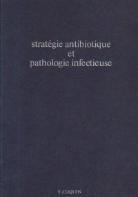 Strategie antibiotique et pathologie infectieuse