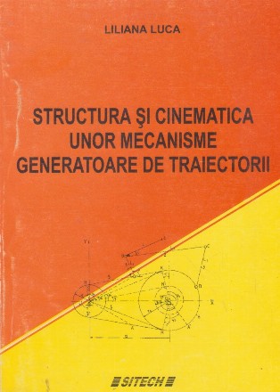 Structura si cinematica unor mecanisme generatoare de traiectorii