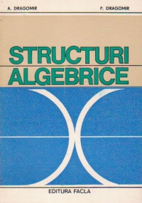 Structuri algebrice (Dragomir)