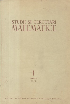 Studii si Cercetari Matematice, Nr. 1, Tomul 25/1973