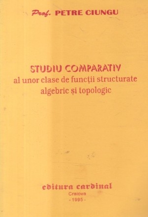 Studiu comparativ al unor clase de functii structurate algebric si topologic