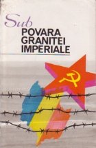 Sub povara granitei imperiale - romanii de dincolo de Prut de la ultimatumul anexarii la proclamarea independe