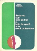 Sudarea sub strat de flux in baie de zgura si in medii protectoare