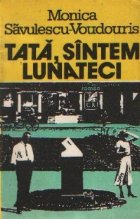 Tata suntem lunateci