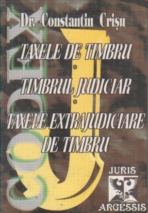 Taxele de timbru. Timbrul judiciar. Taxele extrajudiciare de timbru