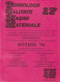 TCMM 17 - Lucrari stiintifice prezentate la a 7-a Conferinta de tribologie Proceedings ROTRIB 96, Bucuresti 1996