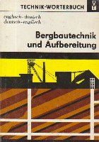 Technik Worterbuch Bergbautechnik und Aufbereitung