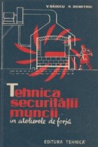 Tehnica securitatii muncii atelierele forja