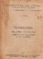 Tehnologia industriei extractive, minero-metalurgice si petroliere