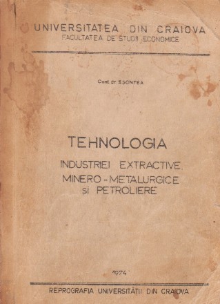 Tehnologia industriei extractive, minero-metalurgice si petroliere