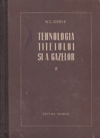 Tehnologia titeiului si a gazelor, Volumul al II-lea