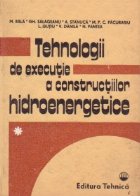 Tehnologii de executie a constructiilor hidroenergetice, Volumul I