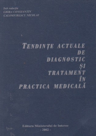 Tendinte actuale de diagnostic si tratament in practica medicala