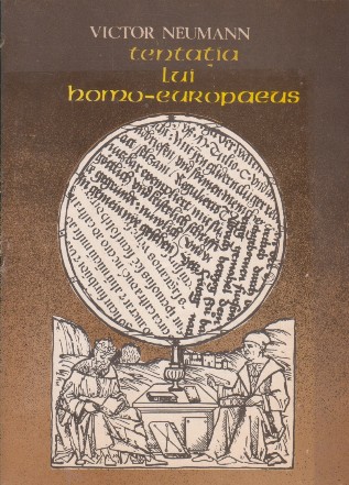 Tentatia lui homo-europaeus. Geneza spiritului modern in Europa Centrala si de Sud-Est