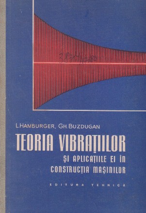 Teoria vibratiilor si aplicatiile ei in constructia masinilor