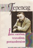 Tepeneag: Intre onirism, textualism, postmodernism