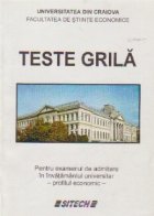 Teste grila pentru examenul de admitere in invatanatul universitar - profilul economic